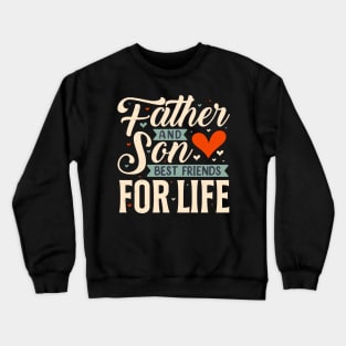 Father & Son Best Friends For Life Family Crewneck Sweatshirt